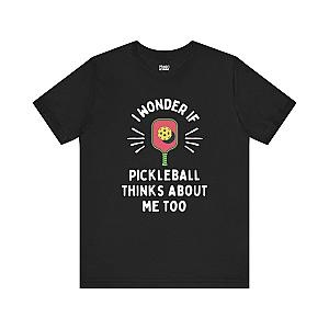 I Wonder If Pickleball Thinks About Me Too Unisex T-shirt