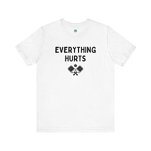Everything Hurts Unisex T-shirt