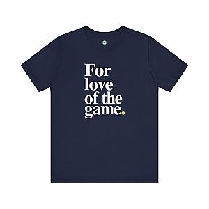 For Love Of The Game Unisex T-shirt