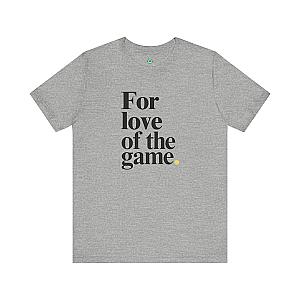 For Love Of The Game Unisex T-shirt