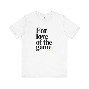 For Love Of The Game Unisex T-shirt