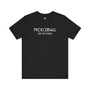 Pickleball Or Nothing Unisex T-shirt