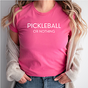 Pickleball Or Nothing Unisex T-shirt