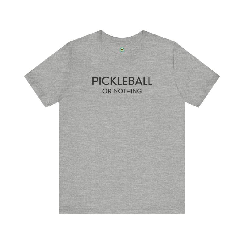 Pickleball Or Nothing Unisex T-shirt