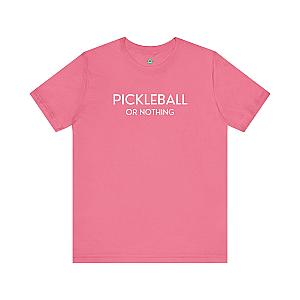 Pickleball Or Nothing Unisex T-shirt
