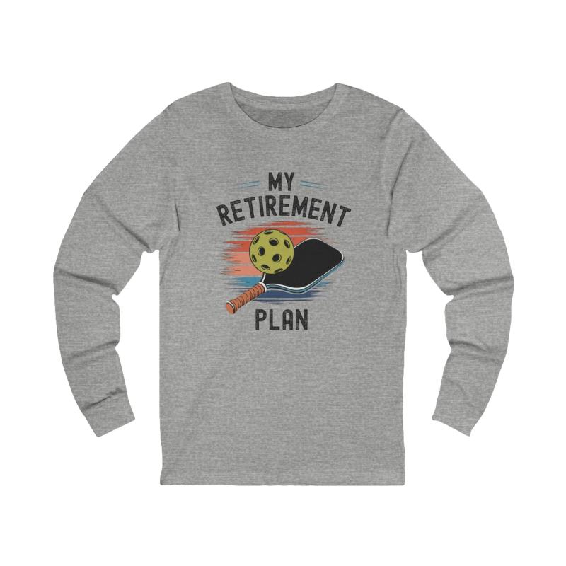My Retirement Plan Unisex Long Sleeve T-shirt
