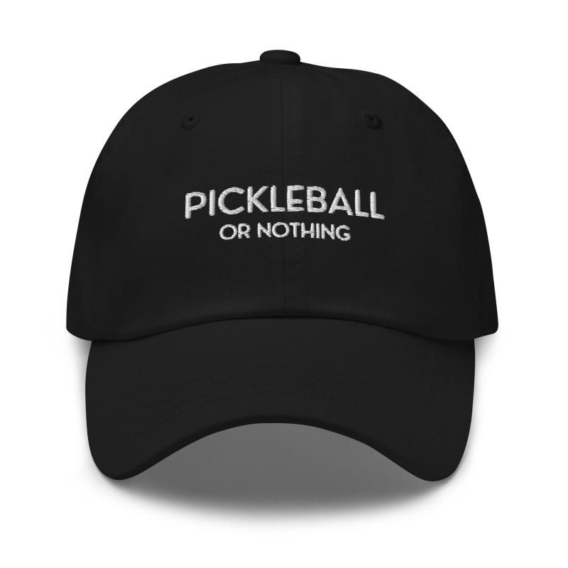Pickleball Or Nothing Cap