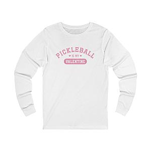 Pickleball Is My Valentine Unisex Long Sleeve T-shirt