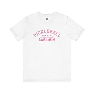 Pickleball Is My Valentine Unisex T-shirt