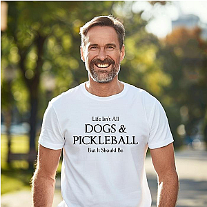 Life Isn't All Dogs & Pickleball Unisex T-shirt