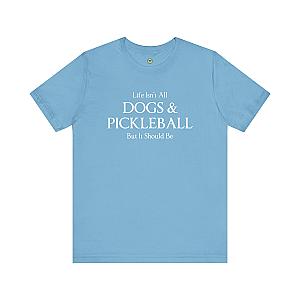 Life Isn't All Dogs & Pickleball Unisex T-shirt