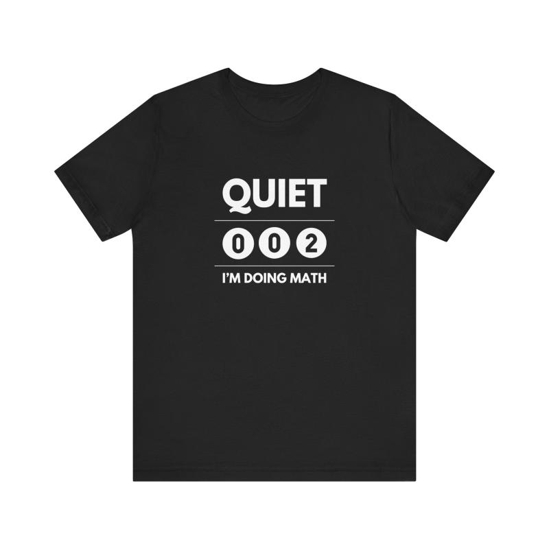 Quiet I'm Doing Math Unisex Tee (Express Delivery)