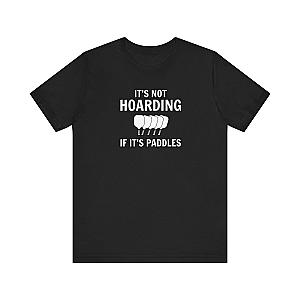 It's Not Hoarding If It's Paddles Unisex Tee (Express Delivery)