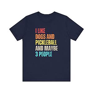 I Like Dogs And Pickleball And Maybe 3 People Unisex Tee (Express Delivery)