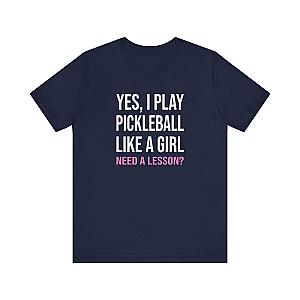 Yes, I Play Pickleball Like A Girl Unisex Tee (Express Delivery)