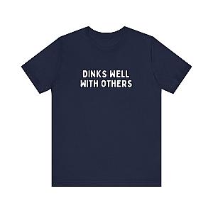Dinks Well With Others Pickleball Unisex Tee (Express Delivery)