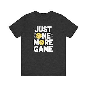 Just One More Game Pickleball Unisex Tee (Express Delivery)