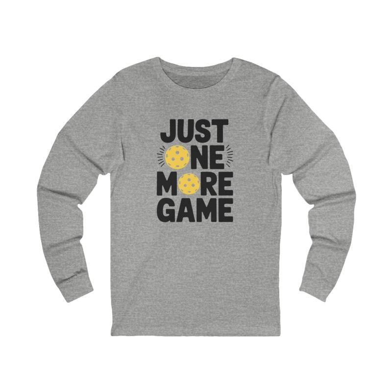 Just One More Game Unisex Long Sleeve T-shirt