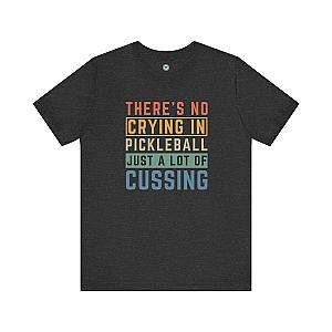 There's No Crying In Pickleball Unisex T-shirt