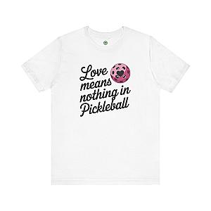 Love Means Nothing In Pickleball Unisex T-shirt