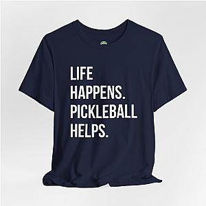Life Happens. Pickleball Helps. Unisex T-shirt