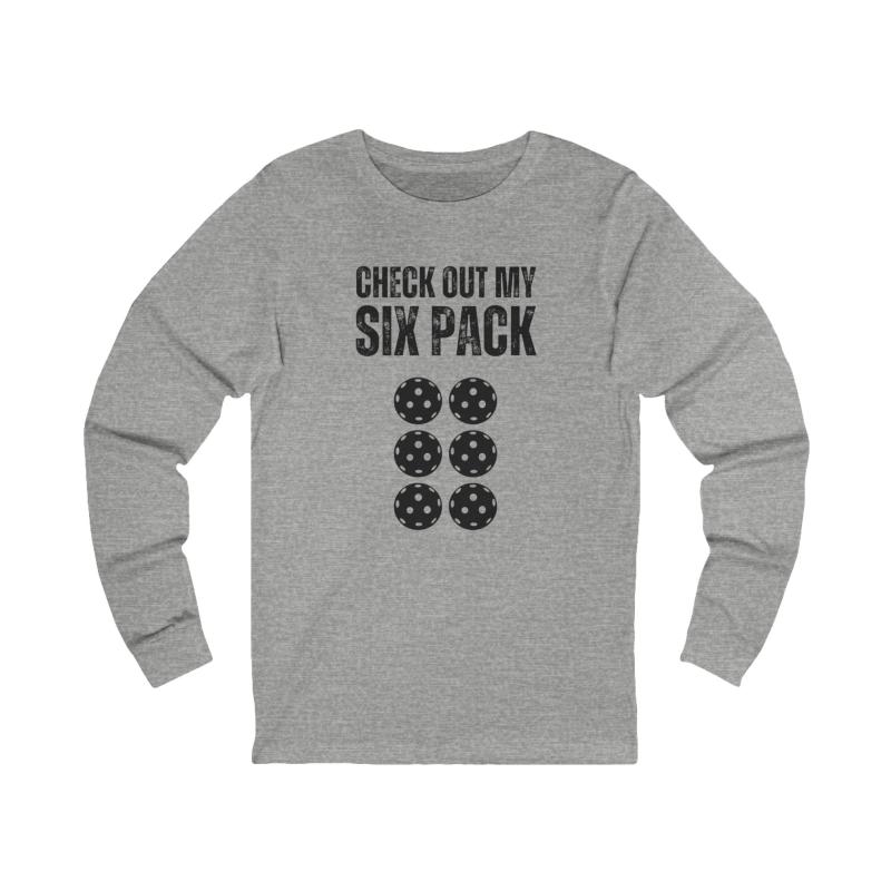 Check Out My Six Pack Unisex Long Sleeve Pickleball T-shirt