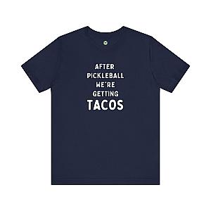 After Pickleball We're Getting Tacos Unisex T-shirt