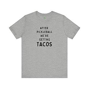 After Pickleball We're Getting Tacos Unisex T-shirt