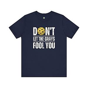 Don't Let The Grays Fool You Unisex T-shirt