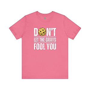 Don't Let The Grays Fool You Unisex T-shirt