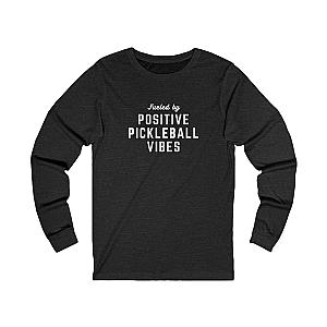 Fueled by Positive Pickleball Vibes Unisex Long Sleeve T-shirt