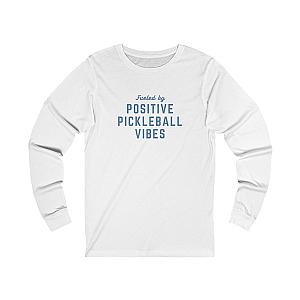Fueled by Positive Pickleball Vibes Unisex Long Sleeve T-shirt