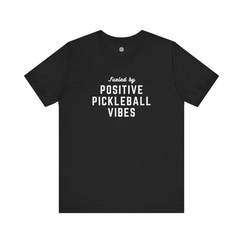 Fueled by Positive Pickleball Vibes Unisex T-shirt
