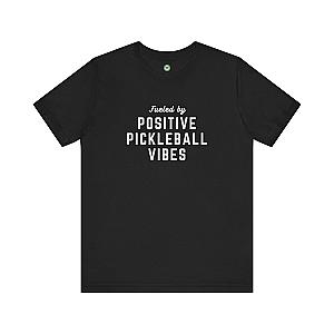 Fueled by Positive Pickleball Vibes Unisex T-shirt