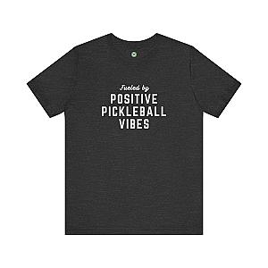 Fueled by Positive Pickleball Vibes Unisex T-shirt