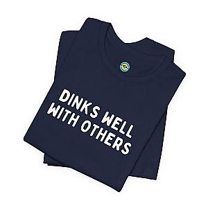 Dinks Well With Others Unisex T-shirt