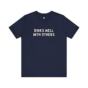 Dinks Well With Others Unisex T-shirt