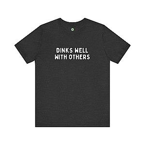 Dinks Well With Others Unisex T-shirt