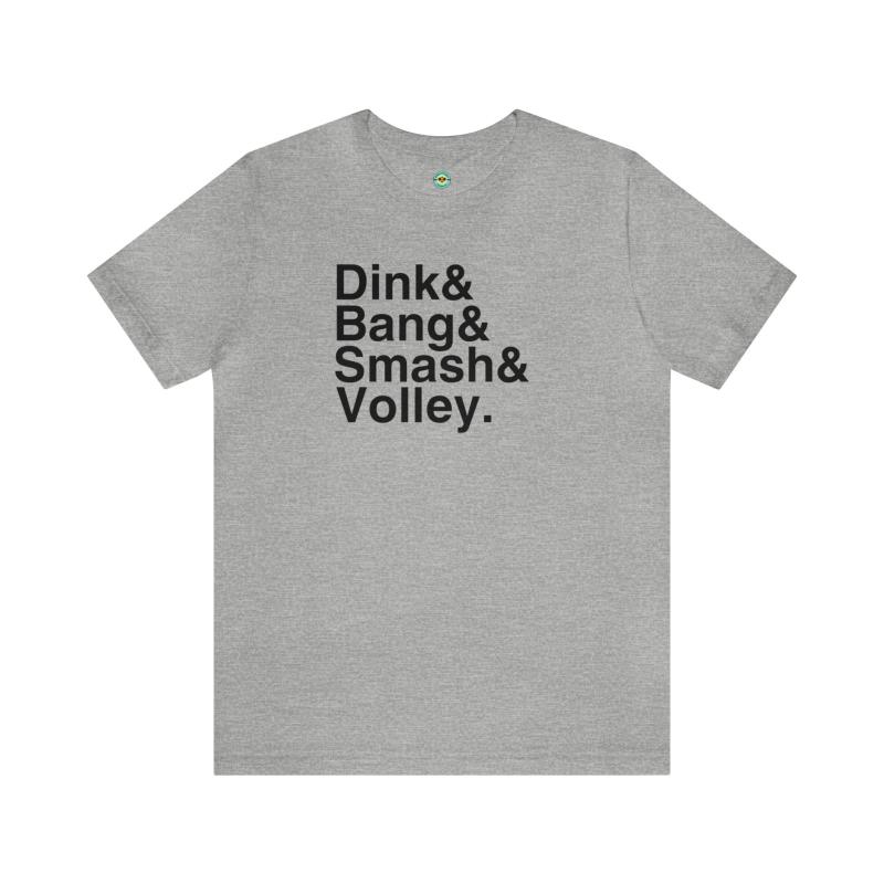Dink&Bang&Smash&Volley. Unisex T-shirt