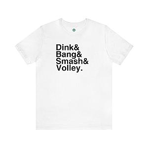 Dink&Bang&Smash&Volley. Unisex T-shirt