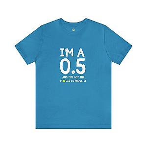 I'm A 0.5 And I've Got The Moves To Prove It Unisex T-shirt