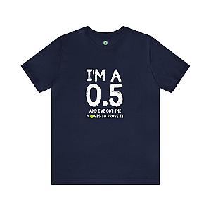 I'm A 0.5 And I've Got The Moves To Prove It Unisex T-shirt
