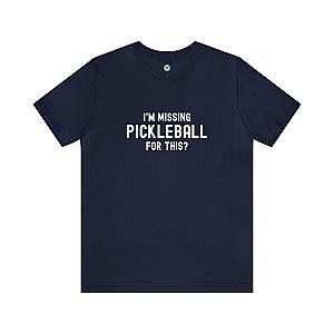 I'm Missing Pickleball For This? v1 Unisex Tee