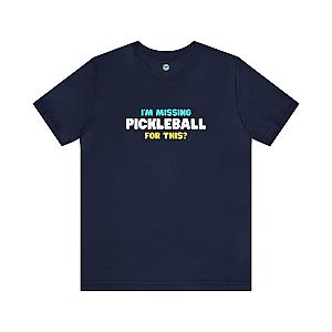 I'm Missing Pickleball For This? v2 Unisex T-shirt