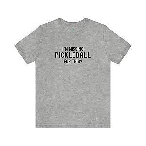 I'm Missing Pickleball For This? v1 Unisex T-shirt