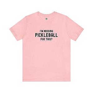I'm Missing Pickleball For This? v1 Unisex T-shirt