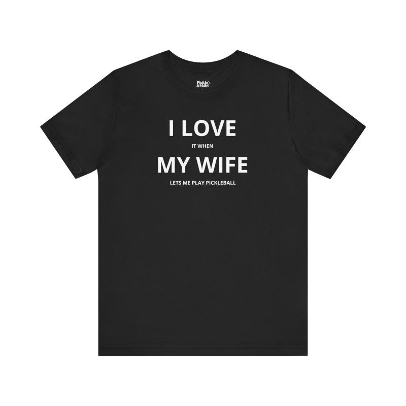I Love My Wife Unisex T-shirt
