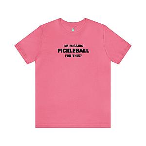 I'm Missing Pickleball For This? v2 Unisex T-shirt