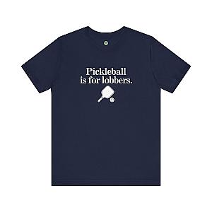 Pickleball Is For Lobbers Unisex T-shirt