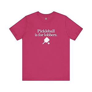 Pickleball Is For Lobbers Unisex T-shirt